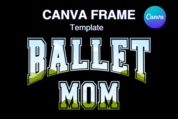 Ballet MOM Canva Frame Template Sport: Your Go-To Digital Design Tool