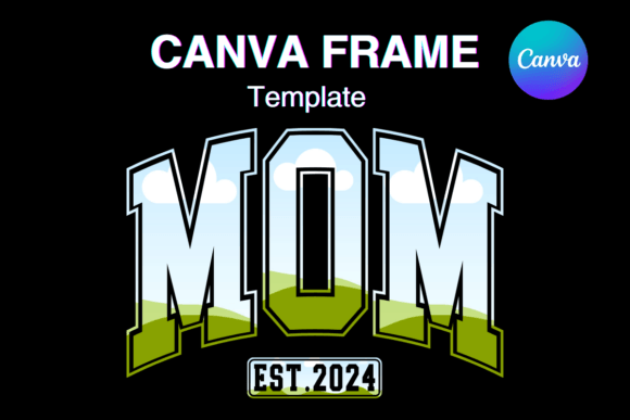 MOM Est 2024: A Stylish Canva Frame for MAMA Designs